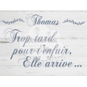 Pancarte Mariage "Trop tard pour t'enfuir, elle arrive"- bois blanc avec personnalisation